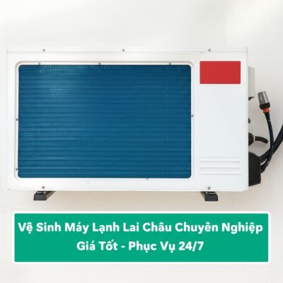 Vệ Sinh Máy Lạnh Lai Châu Chuyên Nghiệp, Giá Tốt - Phục Vụ 24/7